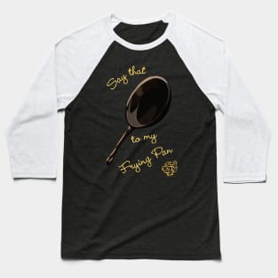 Rapunzel's Frying Pan Baseball T-Shirt